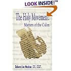 The Holy Movement : Matters of the Colon by Debora L. Meehan, Debra Lee Meehan, and Cover Design New Century Press