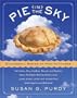 Pie in the Sky Successful Baking at High Altitudes: 100 Cakes, Pies, Cookies, Breads, and Pastries Home-tested for Baking at Sea Level, 3,000, 5,000, 7,000, and 10,000 feet (and Anywhere in Between).