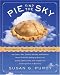 Books : Pie in the Sky Successful Baking at High Altitudes: 100 Cakes, Pies, Cookies, Breads, and Pastries Home-tested for Baking at Sea Level, 3,000, 5,000, 7,000, and 10,000 feet (and Anywhere in Between).