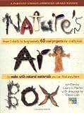 Nature's Art Box: From t-shirts to twig baskets, 65 cool projects for crafty kids to make with natural materials you can find anywhere