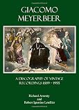 Giacomo Meyerbeer : a discography of vintage recordings 1889 - 1955