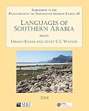 Languages of Southern Arabia : papers from the special session of the Seminar for Arabian Studies held on 27 July 2013