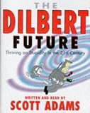 Review Boxtree Ltd  / The Dilbert Future: Thriving on Stupidity in the 21st Century