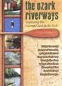 The Ozark Riverways: Exploring The Current & Jacks Fork