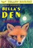 Bella's Den (Yellow Banana Books)