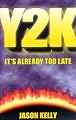 Y2K -- It's Already Too Late