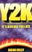 Y2K -- It's Already Too Late