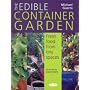 The Edible Container Garden: Fresh Food from Tiny Spaces