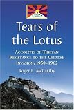 Tears of the Lotus: Accounts of Tibetan Resistance to the Chinese Invasion, 1950-1962