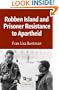 Robben Island and Prisoner Resistance to Apartheid