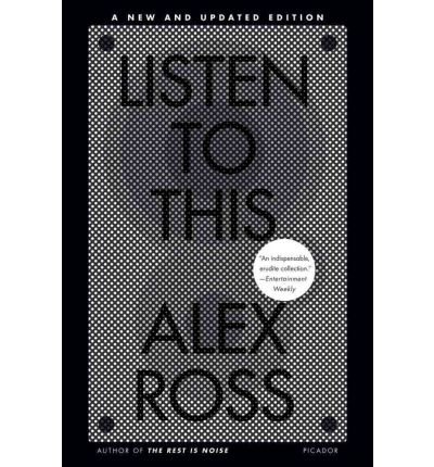 [ [ [ Listen to This[ LISTEN TO THIS ] By Ross, Alex ( Author )Oct-25-2011 Paperback