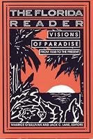 The Florida Reader: Visions of Paradise from 1530 to the Present