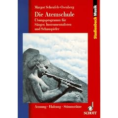 Die Atemschule: �bungsprogramm f�r S�nger, Instrumentalisten und Schauspieler: �bungsprogramm f�r S�nger, Instrumentalisten und Sprecher / Atmung - Haltung - St�tze (Studienbuch Musik)