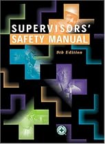 Supervisors' Safety Manual, Ninth Edition Supervisors' Safety Manual, Ninth Edition