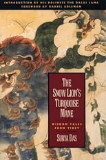 The Snow Lion's Turquoise Mane: Wisdom Tales from Tibet