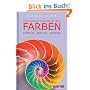 Das gro�e Handbuch der Farben: Symbolik - Wirkung - Deutung