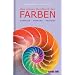 Das große Handbuch der Farben. Symbolik - Wirkung - Deutung
