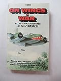 On wings of war : my life as a pilot adventurer
