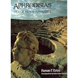 Aphrodisias: City of Venus Aphrodite