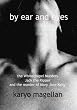 By Ear and Eyes: The Whitechapel Murders, Jack the Ripper and the Murder of Mary Jane Kelly