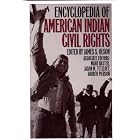 Click here to buy Encyclopedia of American Indian Civil Rights by  James S. Olson, Mark Baxter, Jason M. Tetzloff, and Darren Pierson.