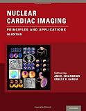 Nuclear cardiac imaging : principles and applications