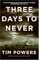 Three Days to Never: A Novel