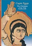 Coptic Egypt: The Christians of the Nile (Discoveries)