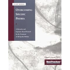 Overcoming Specific Phobia (Client Manual) (Best practices series)