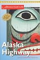 Adventure Guide to the Alaska Highway