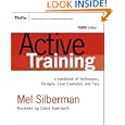 Active Training: A Handbook of Techniques, Designs, Case Examples, and Tips (Active Training Series) by Mel Silberman and Carol Auerbach