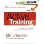 Active Training: A Handbook of Techniques, Designs, Case Examples, and Tips (Active Training Series)