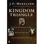 Kingdom Triangle: Recover the Christian Mind, Renovate the Soul, Restore the Spirit's Power book cover