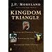 Kingdom Triangle: Recover the Christian Mind, Renovate the Soul, Restore the Spirit's Power