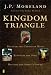 Kingdom Triangle: Recover the Christian Mind, Renovate the Soul, Restore the Spirit's Power