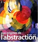 Aux origines de l\'abstraction, 1800-1914