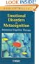Emotional Disorders and Metacognition: Innovative Cognitive Therapy