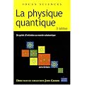 Physique quantique - Un guide d'initiation au monde subatomique