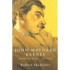 John Maynard Keynes: Hopes Betrayed, 1883-1920 v.1: Hopes Betrayed, 1883-1920 Vol 1 (Keynesian studies)