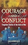 Courage and Conflict: Forgotten Stories of the Irish at War