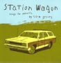 Station Wagon: Songs For Parents