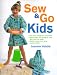 Sew and Go Kids: Full-Size Patterns Included by Jasmine Hubble