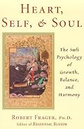 Heart, Self & Soul: The Sufi Psychology of Growth, Balance, and Harmony