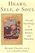 Heart, Self & Soul: The Sufi Psychology of Growth, Balance, and Harmony