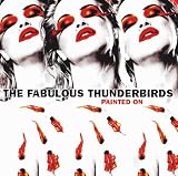 Review The Fabulous Thunderbirds  / Painted On