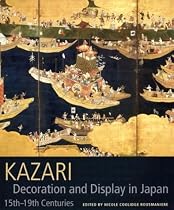 Kazari: Decoration and Display in Japan 15th-19th Centuries