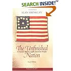Click here to buy The Unfinished Nation: A Concise History of the American People, Volume 1 by  Alan Brinkley.