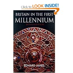 Britain in the First Millennium: From Romans to Normans (Britain and Europe)