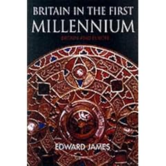 Britain in the First Millennium: From Romans to Normans (Britain and Europe)