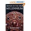 Britain in the First Millennium: From Romans to Normans (Britain and Europe)